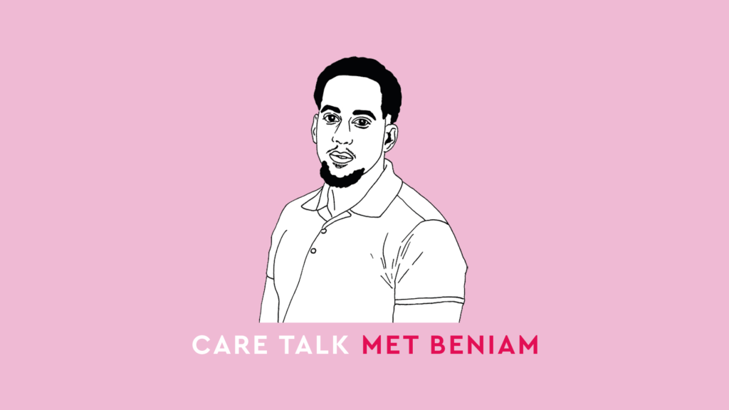 Who Cares? – Care Talk met Beniam